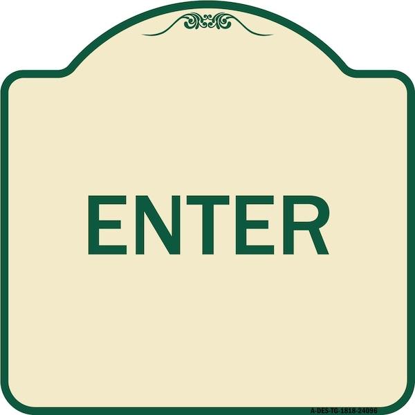 Signmission Designer Series Enter Enter, Tan & Green Heavy-Gauge Aluminum Sign, 18" x 18", TG-1818-24096 A-DES-TG-1818-24096 - main